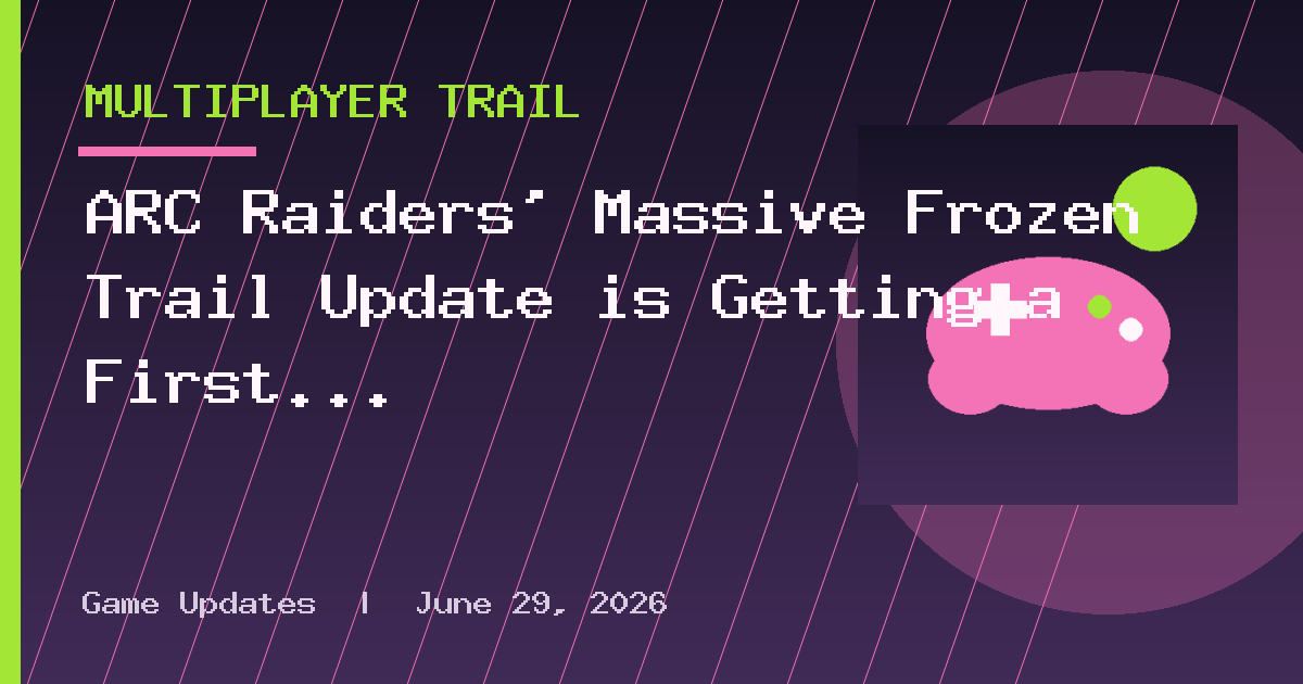 ARC Raiders’ Massive Frozen Trail Update is Getting a First Look on September