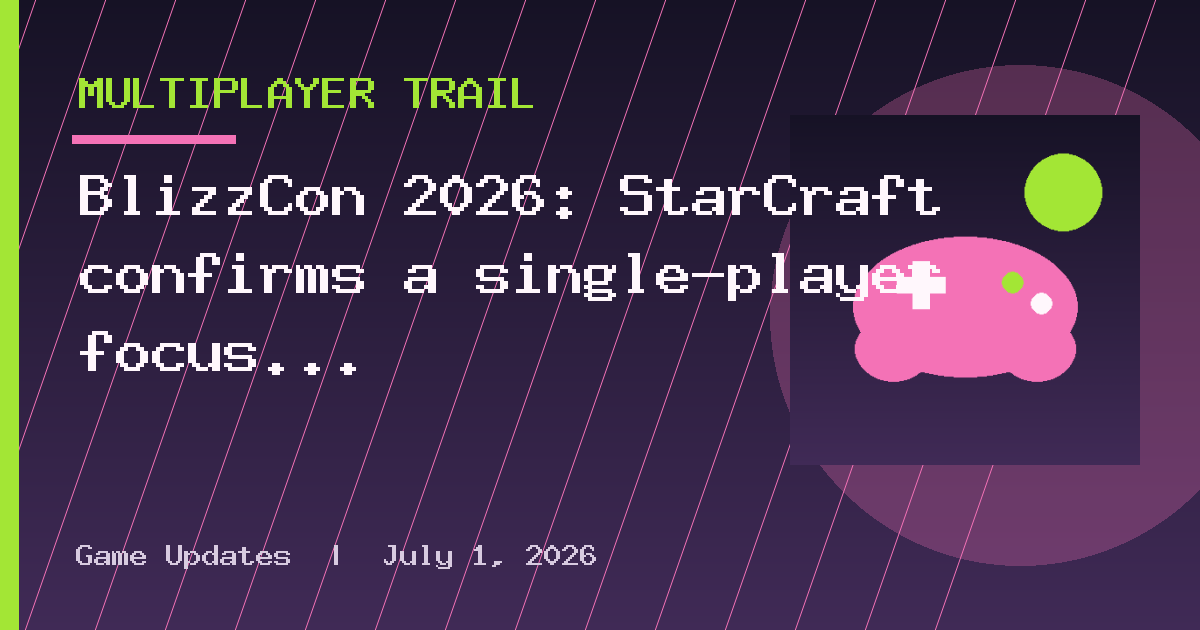 BlizzCon 2026: StarCraft confirms a single-player focus but is also seeking devs