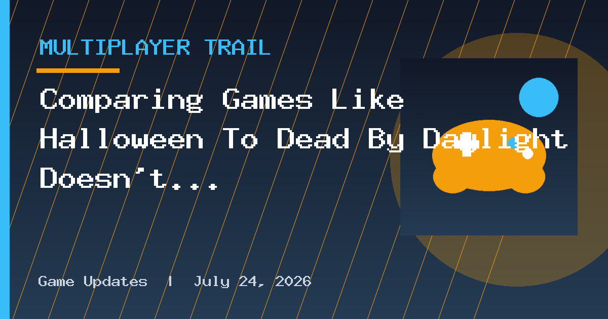 Comparing Games Like Halloween To Dead By Daylight Doesn’t Make Sense, Illfonic