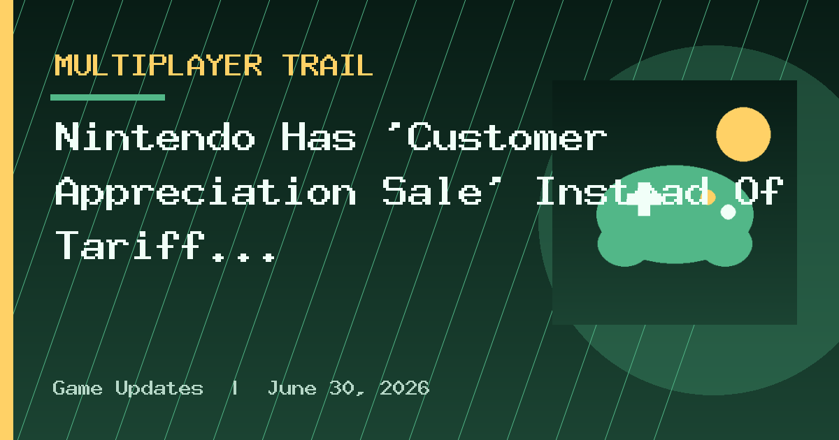 Nintendo Has 'Customer Appreciation Sale' Instead Of Tariff Refunds