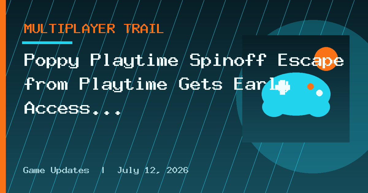 Poppy Playtime Spinoff Escape from Playtime Gets Early Access Release Date