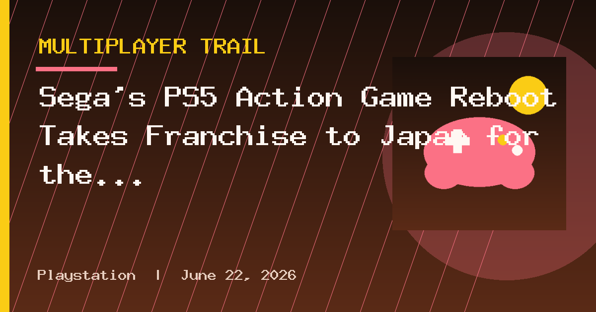 Sega’s PS5 Action Game Reboot Takes Franchise to Japan for the First Time