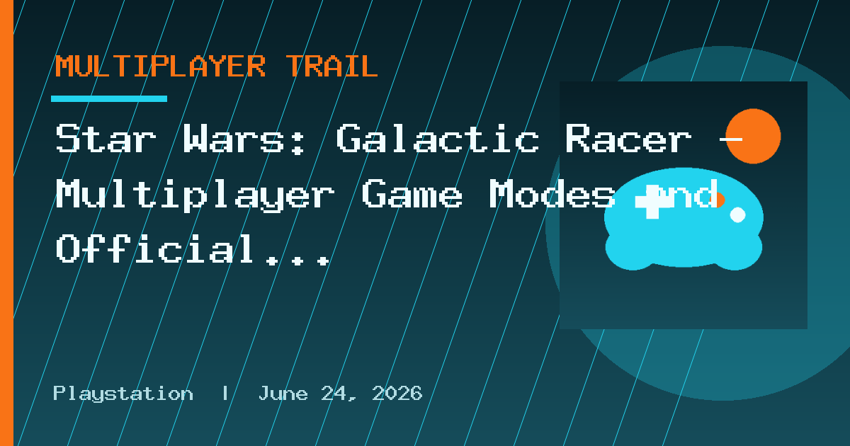 Star Wars: Galactic Racer - Multiplayer Game Modes and Official Solo Campaign