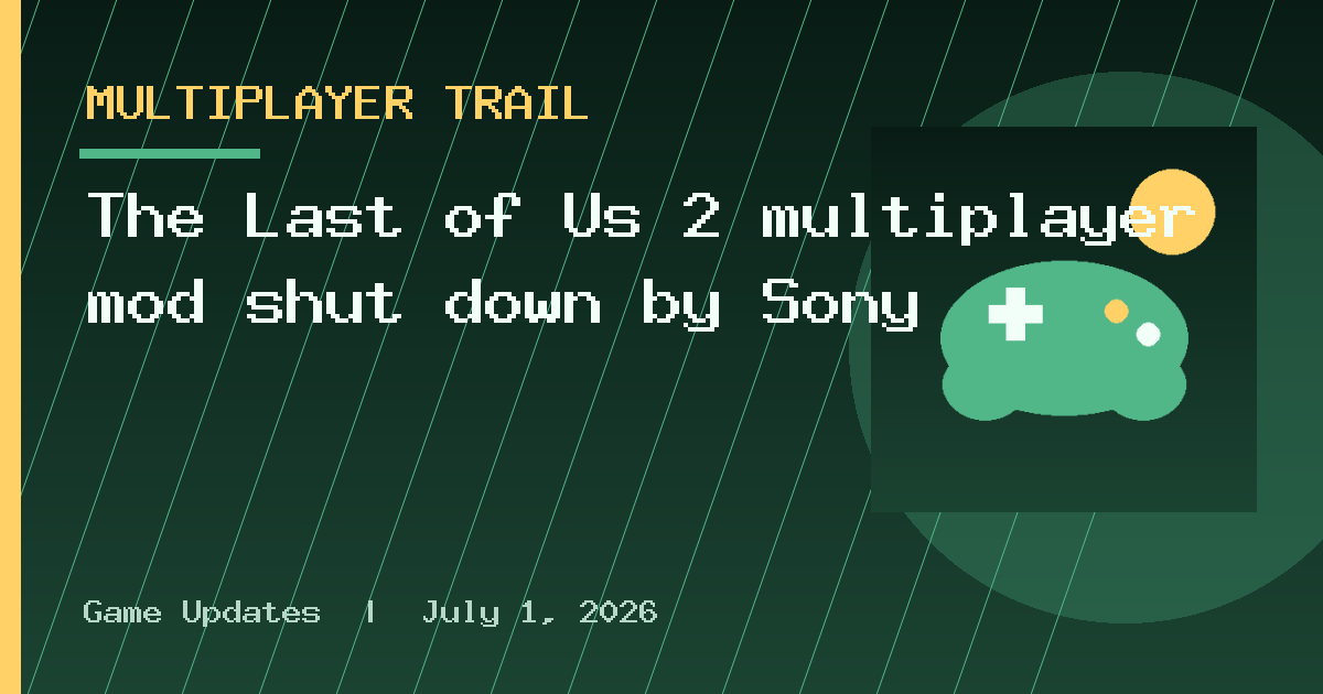 The Last of Us 2 multiplayer mod shut down by Sony