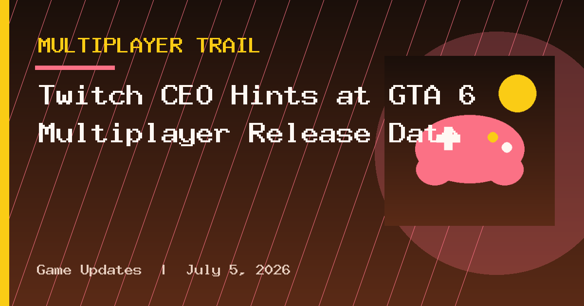 Twitch CEO Hints at GTA 6 Multiplayer Release Date
