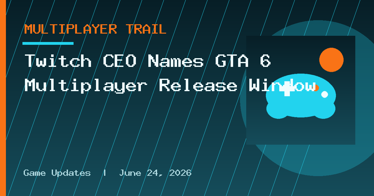 Twitch CEO Names GTA 6 Multiplayer Release Window